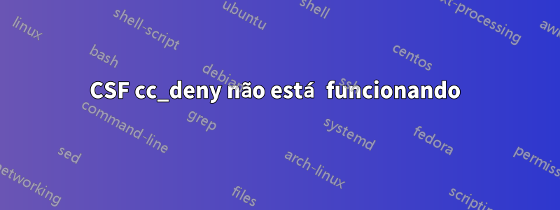 CSF cc_deny não está funcionando 