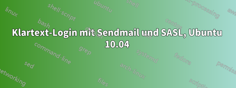 Klartext-Login mit Sendmail und SASL, Ubuntu 10.04