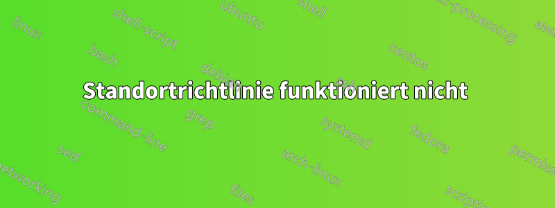 Standortrichtlinie funktioniert nicht