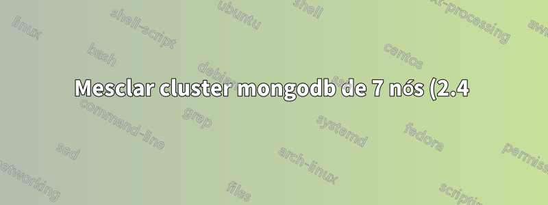 Mesclar cluster mongodb de 7 nós (2.4) em um fragmento mongo independente