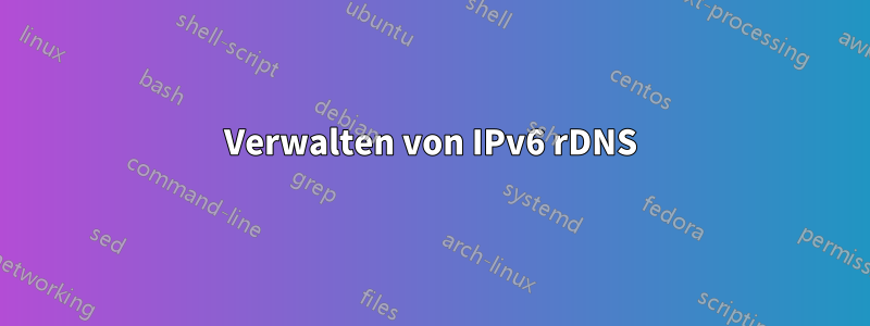 Verwalten von IPv6 rDNS