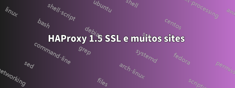 HAProxy 1.5 SSL e muitos sites