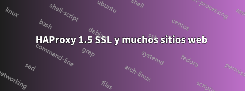 HAProxy 1.5 SSL y muchos sitios web