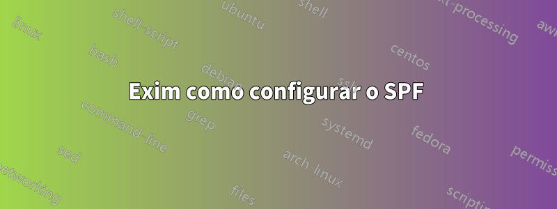 Exim como configurar o SPF