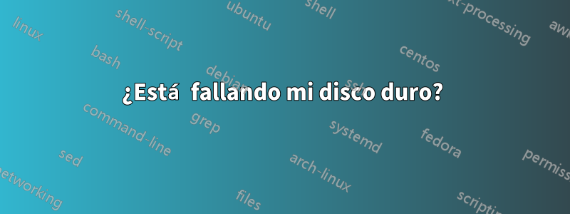 ¿Está fallando mi disco duro?