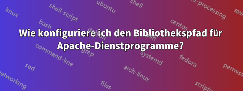 Wie konfiguriere ich den Bibliothekspfad für Apache-Dienstprogramme?