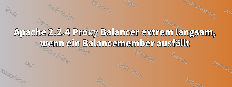Apache 2.2.4 Proxy Balancer extrem langsam, wenn ein Balancemember ausfällt