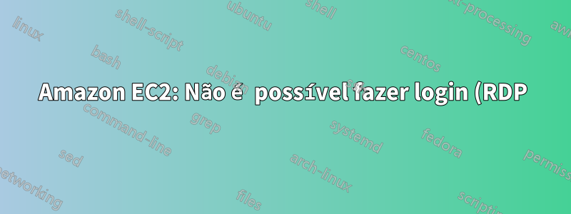 Amazon EC2: Não é possível fazer login (RDP) na instância após migrar o volume root ebs.
