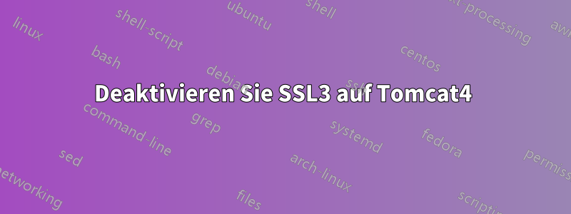 Deaktivieren Sie SSL3 auf Tomcat4