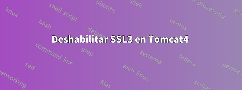 Deshabilitar SSL3 en Tomcat4