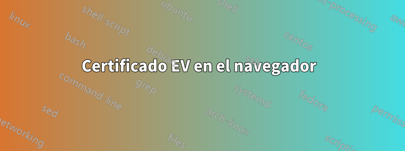 Certificado EV en el navegador 