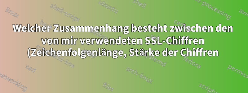 Welcher Zusammenhang besteht zwischen den von mir verwendeten SSL-Chiffren (Zeichenfolgenlänge, Stärke der Chiffren) und der Nginx-Leistung?