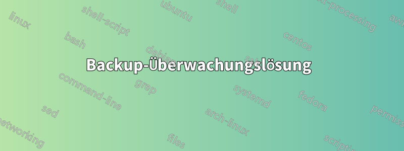Backup-Überwachungslösung 