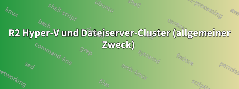 2012 R2 Hyper-V und Dateiserver-Cluster (allgemeiner Zweck)