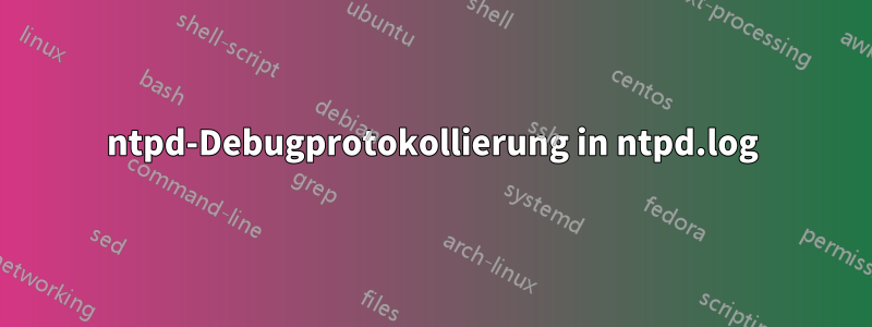 ntpd-Debugprotokollierung in ntpd.log