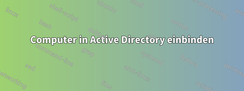 150 Computer in Active Directory einbinden