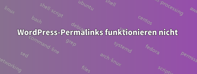 WordPress-Permalinks funktionieren nicht