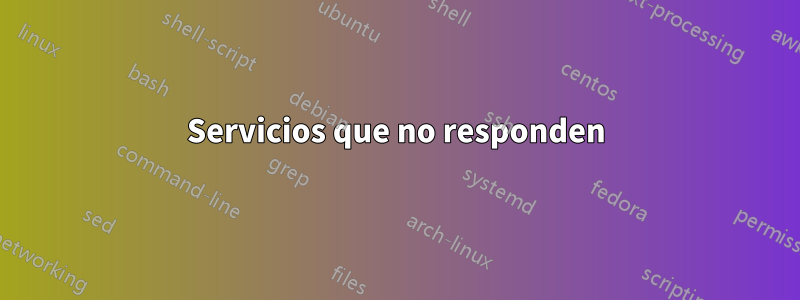 Servicios que no responden