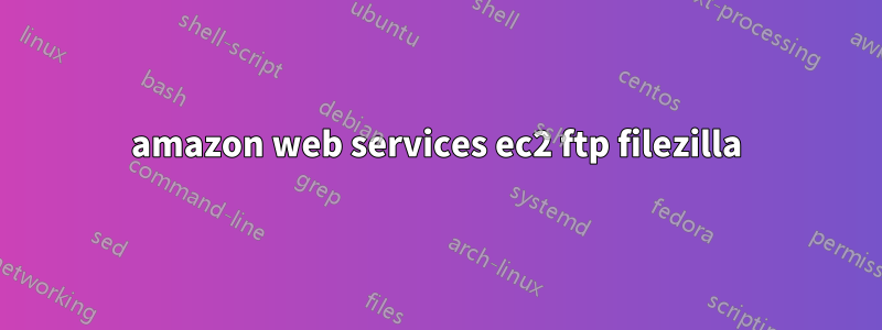 amazon web services ec2 ftp filezilla