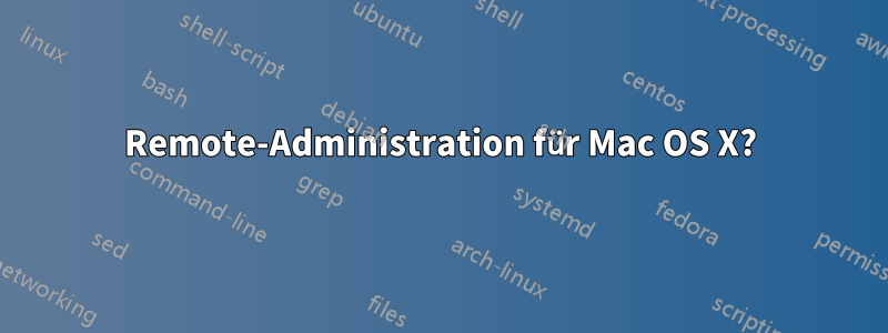 Remote-Administration für Mac OS X?