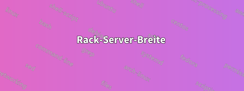 Rack-Server-Breite