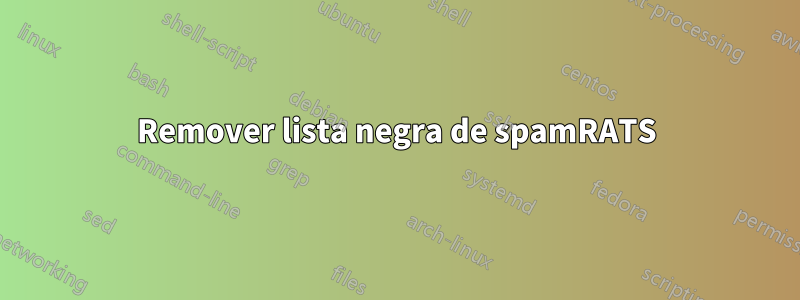 Remover lista negra de spamRATS