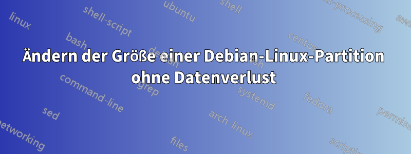 Ändern der Größe einer Debian-Linux-Partition ohne Datenverlust