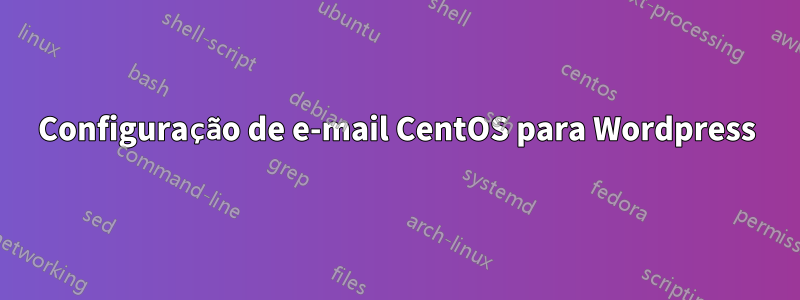 Configuração de e-mail CentOS para Wordpress