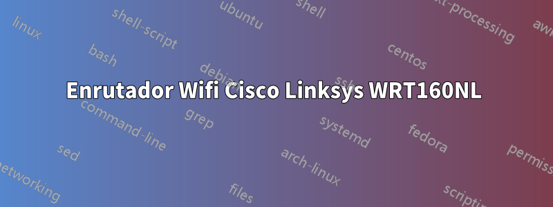 Enrutador Wifi Cisco Linksys WRT160NL