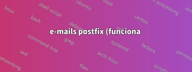 e-mails postfix (funciona) para todos, exceto meu domínio no debian
