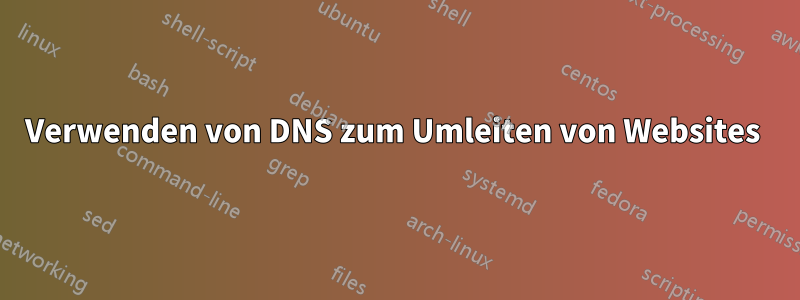 Verwenden von DNS zum Umleiten von Websites 