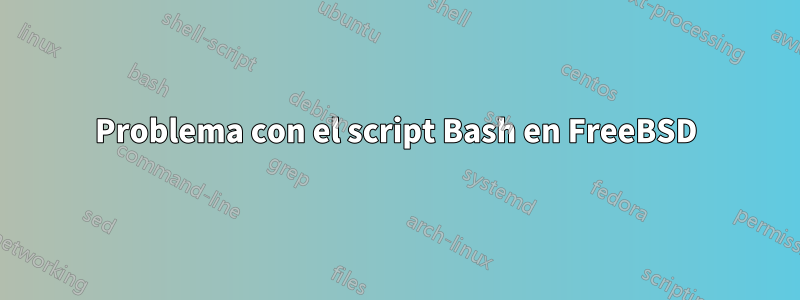 Problema con el script Bash en FreeBSD