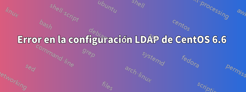 Error en la configuración LDAP de CentOS 6.6