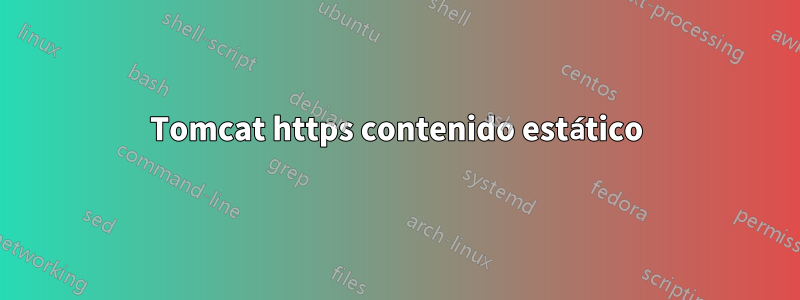 Tomcat https contenido estático