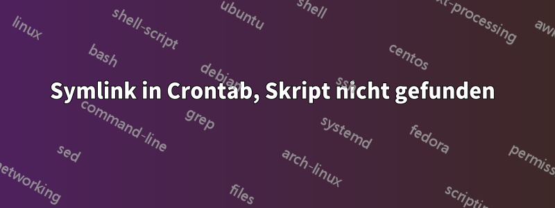 Symlink in Crontab, Skript nicht gefunden 