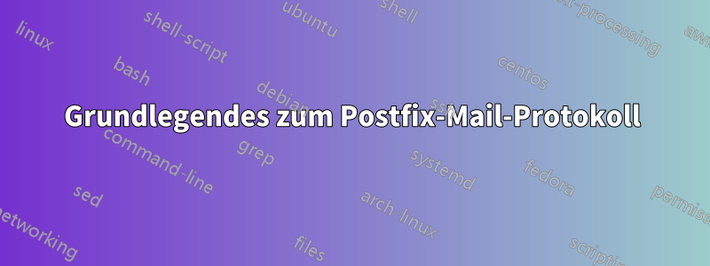 Grundlegendes zum Postfix-Mail-Protokoll