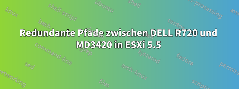 Redundante Pfade zwischen DELL R720 und MD3420 in ESXi 5.5