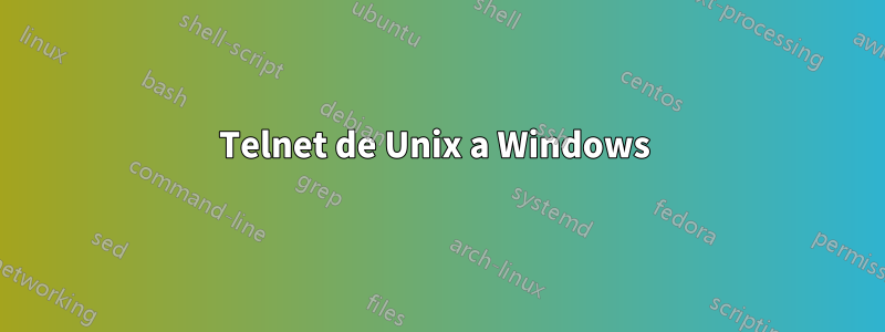 Telnet de Unix a Windows 