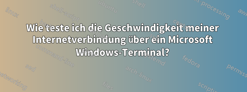 Wie teste ich die Geschwindigkeit meiner Internetverbindung über ein Microsoft Windows-Terminal?