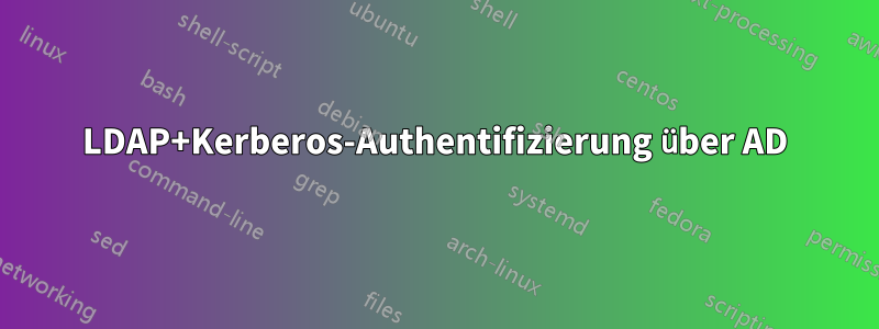 LDAP+Kerberos-Authentifizierung über AD