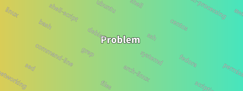 Problem