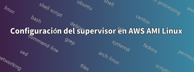 Configuración del supervisor en AWS AMI Linux