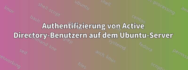 Authentifizierung von Active Directory-Benutzern auf dem Ubuntu-Server
