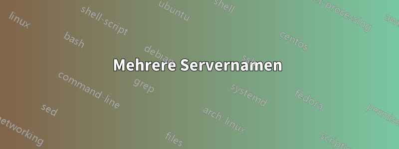 Mehrere Servernamen
