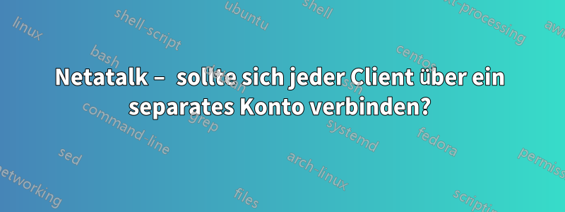 Netatalk – sollte sich jeder Client über ein separates Konto verbinden?