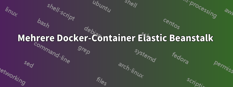 Mehrere Docker-Container Elastic Beanstalk