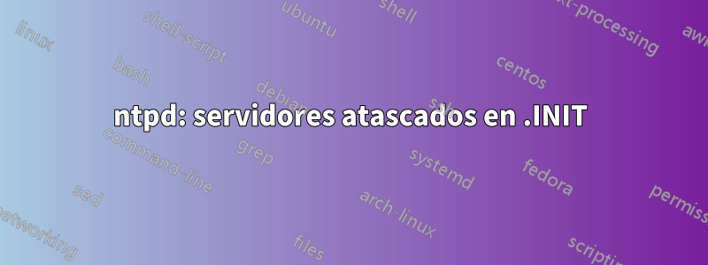 ntpd: servidores atascados en .INIT