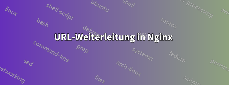 URL-Weiterleitung in Nginx