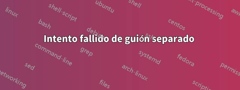 Intento fallido de guión separado