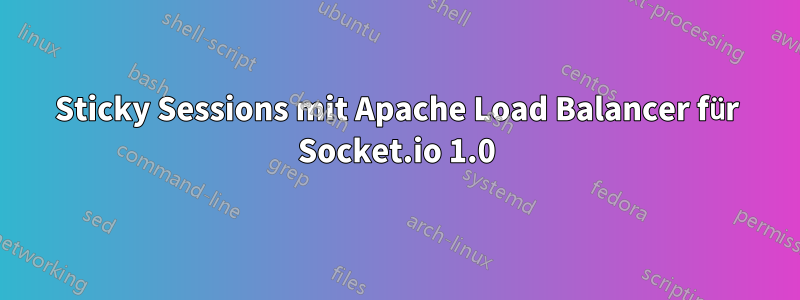 Sticky Sessions mit Apache Load Balancer für Socket.io 1.0